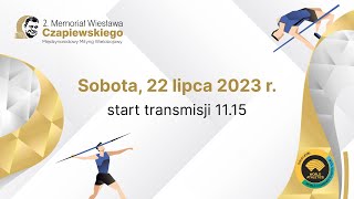 2 MEMORIAŁ WIESŁAWA CZAPIEWSKIEGO  22072023 sobota [upl. by Hsihsa888]