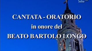 Cantata  Oratorio in onore del Beato Bartolo Longo [upl. by Barclay]