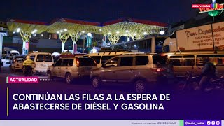 Continúan las filas a la espera de abastecerse de diésel y gasolina [upl. by Misty]