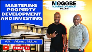 Nuggets on Mastering Property Development and Investing with Witness Mdaka [upl. by Ettezus263]