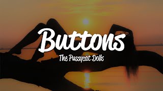 The Pussycat Dolls  Buttons Lyrics [upl. by Janina]