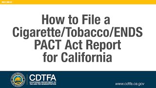 How to File a CigaretteTobaccoENDS PACT Act Report for California [upl. by Yelkreb764]