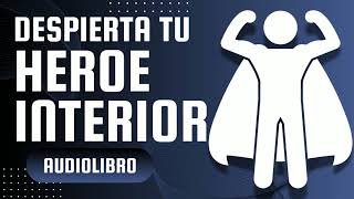 Audiolibro Despierta Tu Héroe Interior Parte 4 [upl. by Anderea]