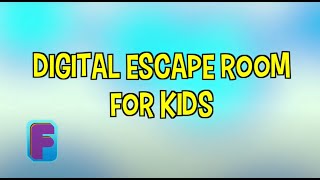 Digital Escape Room For Kids [upl. by Sairtemed]