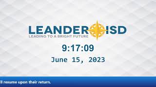 June 15 2023 Board Meeting of the Leander ISD Board of Trustees [upl. by Eanyl]