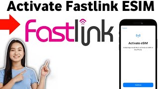 How To Activate Fastlink ESIM 2025 [upl. by Johansen]