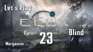 ELEX  Part 23 The Duke Lets Play  Blind [upl. by Assirahc]