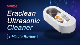 1 Minute Review  Eraclean Ultrasonic Cleaning Machine [upl. by Nerua]