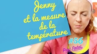 JENNY ET LA MESURE DE LA TEMPÉRATURE  Post Natal 56 [upl. by Eolhc442]