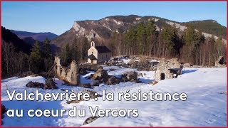 Valchevrière  la résistance au cœur du Vercors [upl. by Madelena]