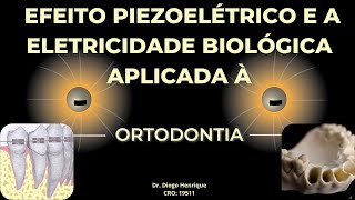 A bioeletricidade e o efeito piezoelétrico na ortodontia Aula 95 [upl. by Juster]