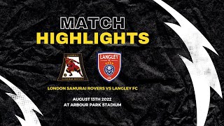 MATCH HIGHLIGHTS  London Samurai Rovers vs Langley FC  13082022 [upl. by Ettennek]