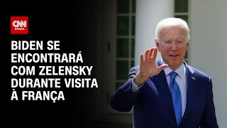 Biden se encontrará com Zelensky durante visita à França  LIVE CNN [upl. by Tanner]