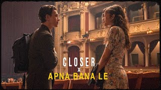 Closer x Apna Bana Le Full Version  Instagram Viral Song Mashup  Proyash [upl. by Mommy]