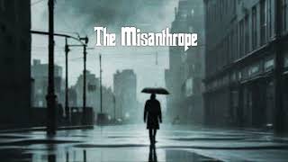 The Misanthrope [upl. by Declan99]