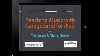 Teaching Music with Garageband for iPad  Textbook amp Video Series [upl. by Caritta]