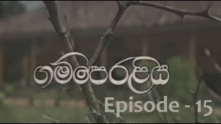 Gamperaliya ගම්පෙරළිය  Episode 15 [upl. by Anissej]