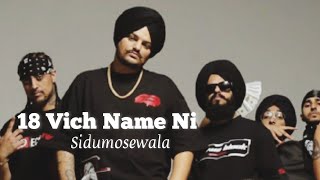 18 Vich Name Ni  Sidu Mose Wala  New Song  Full Video  2022 sidhumoosewala punjabisong new [upl. by Irvine]