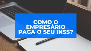 COMO O EMPRESÁRIO PAGA O SEU INSS [upl. by Culosio]