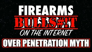 Internet Firearms BS  The Over Penetration Myth [upl. by Suolevram]