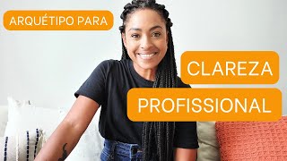 Minha Experiência com o MELHOR ARQUÉTIPO para CLAREZA PROFISSIONAL  Arquétipo na Prática [upl. by Fesoy835]