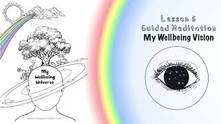 My Wellbeing Vision  Meditation For Youth  My Wellbeing Universe [upl. by Aruabea]