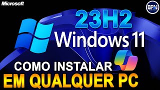 COMO INSTALAR O WINDOWS 11 23H2 SEM REQUISITOS E SEM PERDER NADA [upl. by Erine]