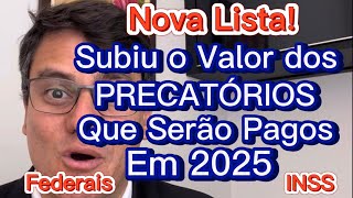 LISTA ATUALIZADA DOS PRECATÓRIOS QUE SERÃO PAGOS EM 2025  Confira os Novos Valores [upl. by Pietra]