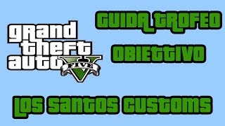 GTA V ITA  HD  Guida trofeoobiettivo quotLos Santos Customsquot [upl. by Erline]