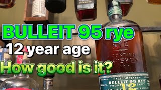 Bulleit 95 Rye 12 Years age how good is it [upl. by Aihsela267]