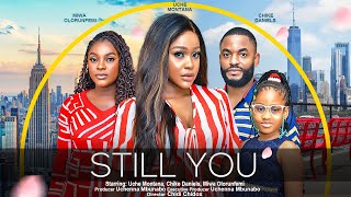 STILL YOU  UCHE MONTANA CHIKE DANIELS MIWA OLORUNFEMI latest 2023 nigerian movies [upl. by Ldnek]