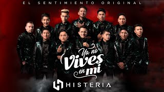 Grupo Histeria  Ya No Vives en Mi 2021 Video Oficial HD [upl. by Allianora]