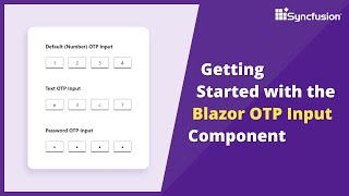 Getting Started with the Blazor OTP Input Component [upl. by Nnaaihtnyc]