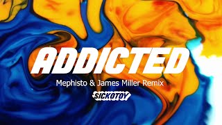 SICKOTOY feat Minelli  Addicted  Mephisto amp James Miller Remix [upl. by Itnavart]