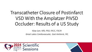 SCAI 2024 Transcatheter Closure of PostInfarct VSDs with the Amplatzer™ PIVSD Occluder [upl. by Elleiand735]