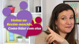 VISITAS ao RECÉM NASCIDO Como lidar com elas [upl. by Akinak848]