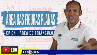 ÁREA DE UM TRIÂNGULO 🔵 ÁREA DE FIGURAS PLANAS EP 4 [upl. by Atsirc]