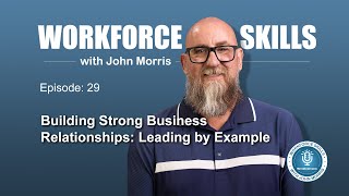 How to Build Strong Business Relationships  Workforce Skills Podcast Episode 29 [upl. by Lanahtan252]