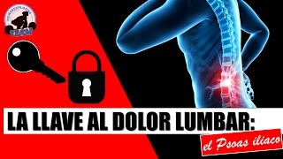 LA LLAVE AL DOLOR LUMBAR EL PSOAS ILIACO [upl. by Malita241]