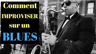 Comment Improviser sur un Blues au saxophone [upl. by Neelhtakyram]