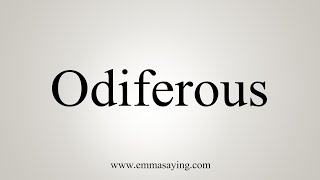 How To Say Odiferous [upl. by Adnamma]