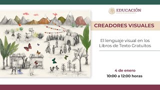 Formación  Creadores Visuales  El lenguaje visual en los Libros de Texto Gratuitos [upl. by Aknahs963]