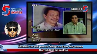 Bro Eli Soriano and Bro Willy Santiago  Himnario na Awit para sa Dalaga na Ayaw Magasawa [upl. by Rohn]