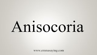 How To Say Anisocoria [upl. by Lambert]