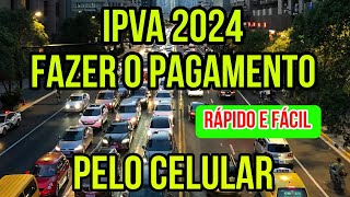 COMO PAGAR IPVA 2024 PELO CELULAR COMO GERAR BOLETO IPVA 2024 COMO FAZER PAGAMENTO [upl. by Otrebmal]