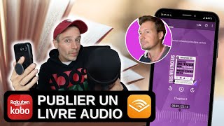 Comment publier un Livre Audio sur Kobo Audible iPhone Android [upl. by Laurin]