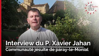 Interview du P Xavier Jahan sj communauté jésuite de ParayleMonial [upl. by Aramo]