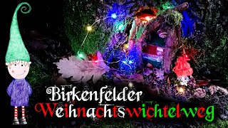 Birkenfelder Weihnachtswichtelweg 2023  Danke an alle amp fröhliche Weihnachten [upl. by Perice]