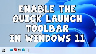 Add the Quick Launch Toolbar to the Taskbar in Windows 11 [upl. by Vere484]