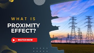 Understanding Proximity Effect in Power Systems [upl. by Veda]